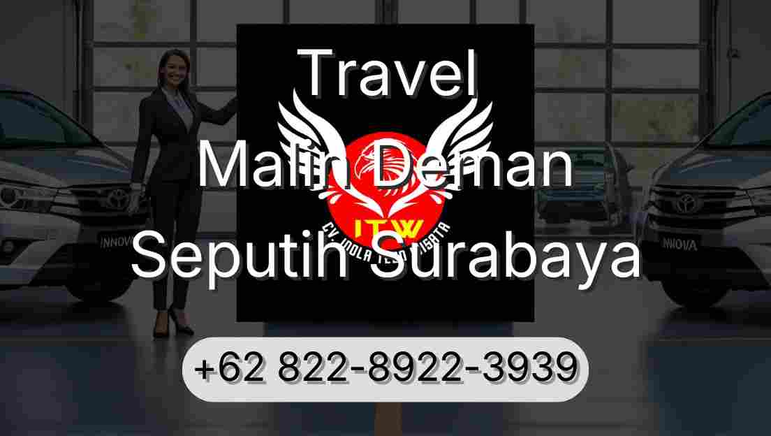 Travel Malin Deman Seputih Surabaya