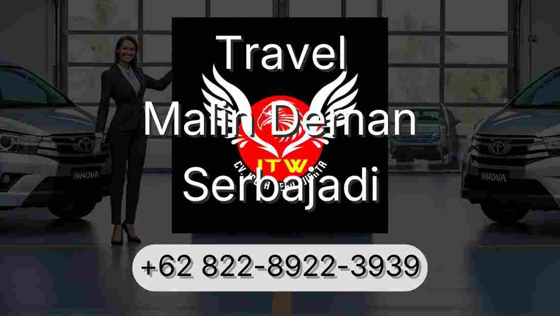 Travel Malin Deman Serbajadi
