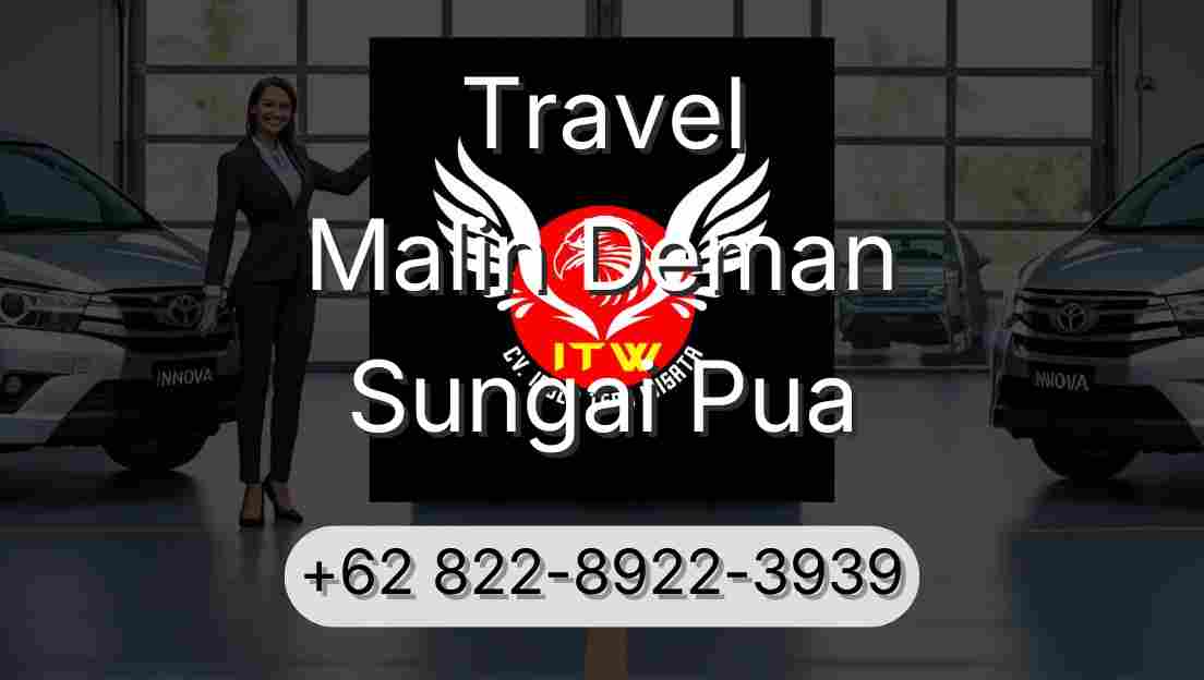 Travel Malin Deman Sungai Pua