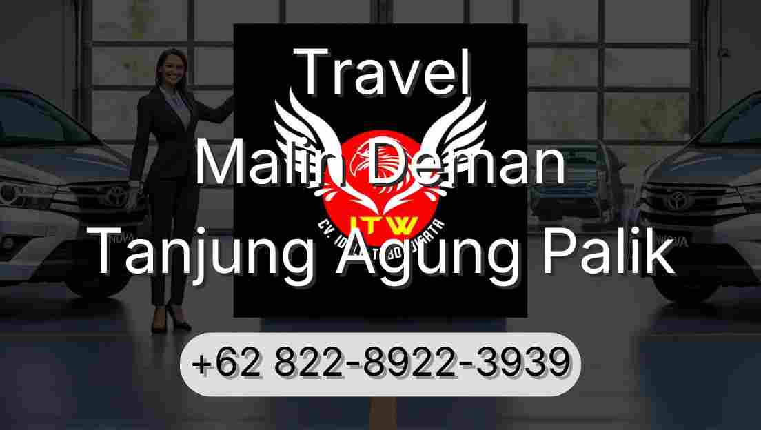 Travel Malin Deman Tanjung Agung Palik