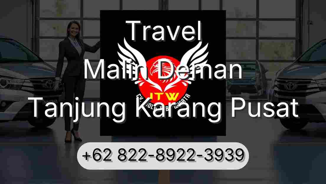 Travel Malin Deman Tanjung Karang Pusat