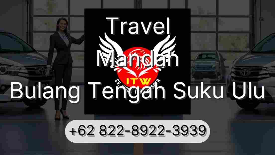 Travel Mandah Bulang Tengah Suku Ulu
