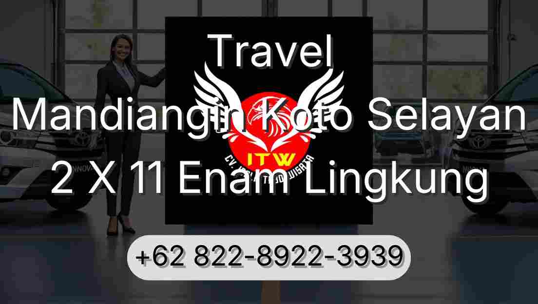 Travel Mandiangin Koto Selayan 2 X 11 Enam Lingkung