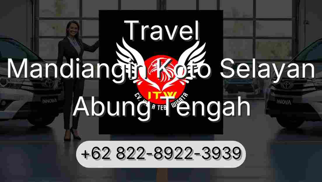 Travel Mandiangin Koto Selayan Abung Tengah
