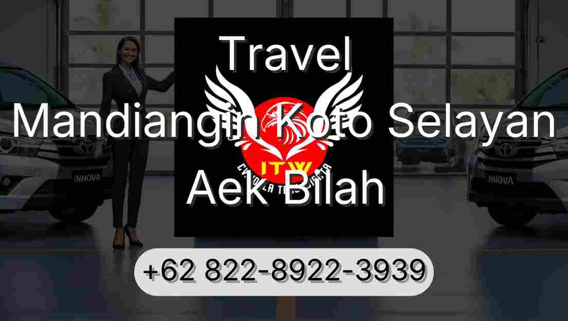 Travel Mandiangin Koto Selayan Aek Bilah