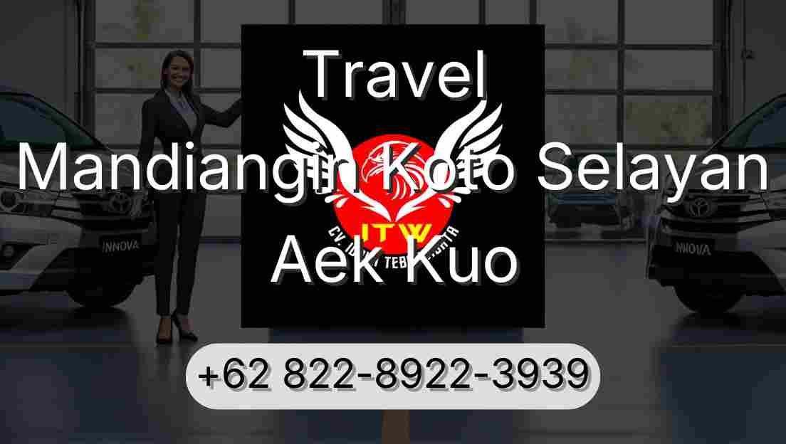 Travel Mandiangin Koto Selayan Aek Kuo