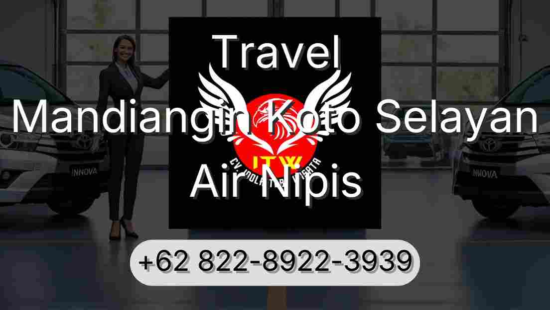 Travel Mandiangin Koto Selayan Air Nipis