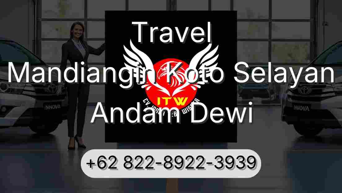 Travel Mandiangin Koto Selayan Andam Dewi