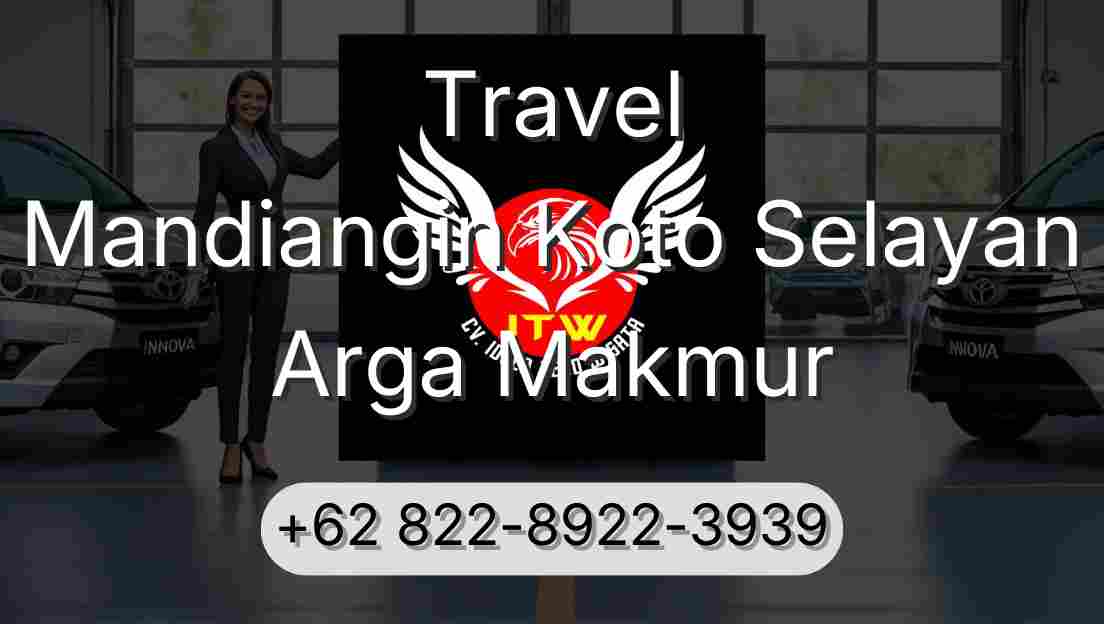 Travel Mandiangin Koto Selayan Arga Makmur