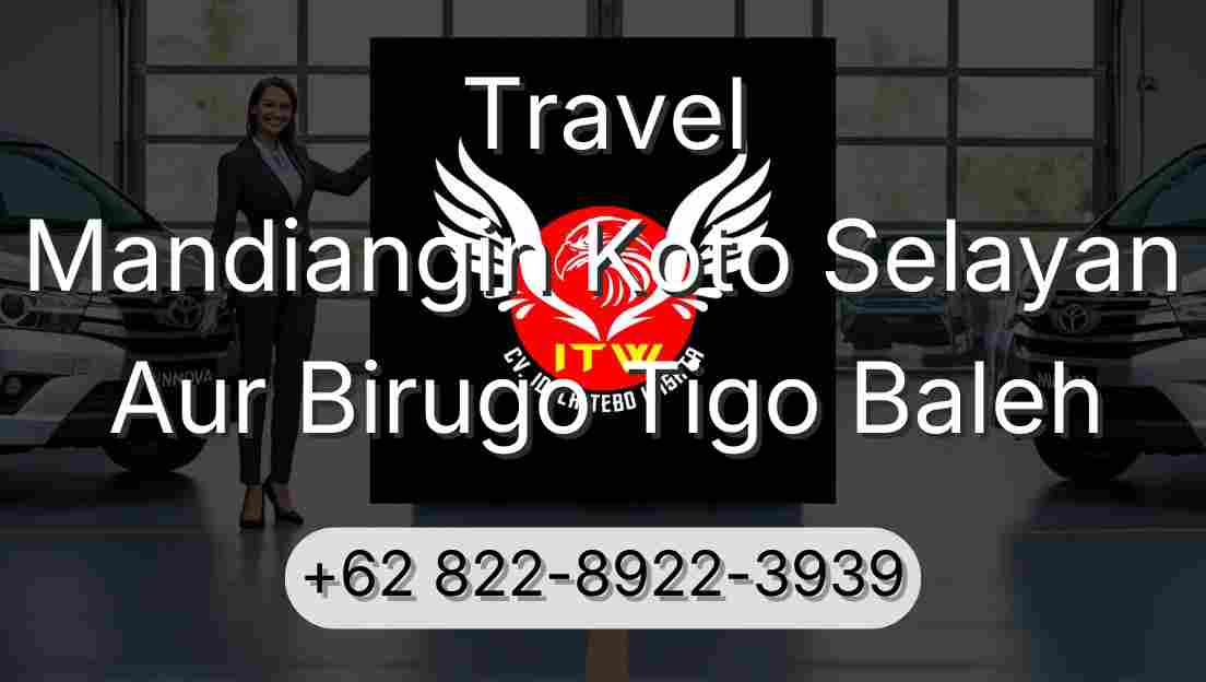 Travel Mandiangin Koto Selayan Aur Birugo Tigo Baleh
