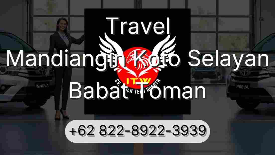 Travel Mandiangin Koto Selayan Babat Toman