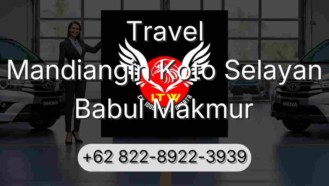 Travel Mandiangin Koto Selayan Babul Makmur