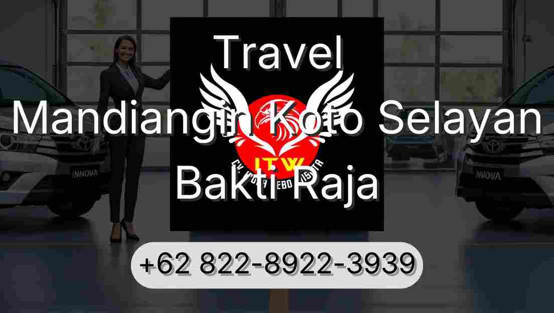Travel Mandiangin Koto Selayan Bakti Raja