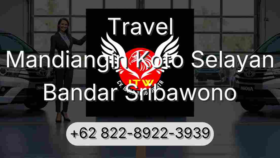 Travel Mandiangin Koto Selayan Bandar Sribawono