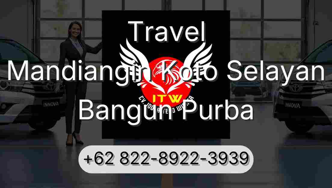 Travel Mandiangin Koto Selayan Bangun Purba