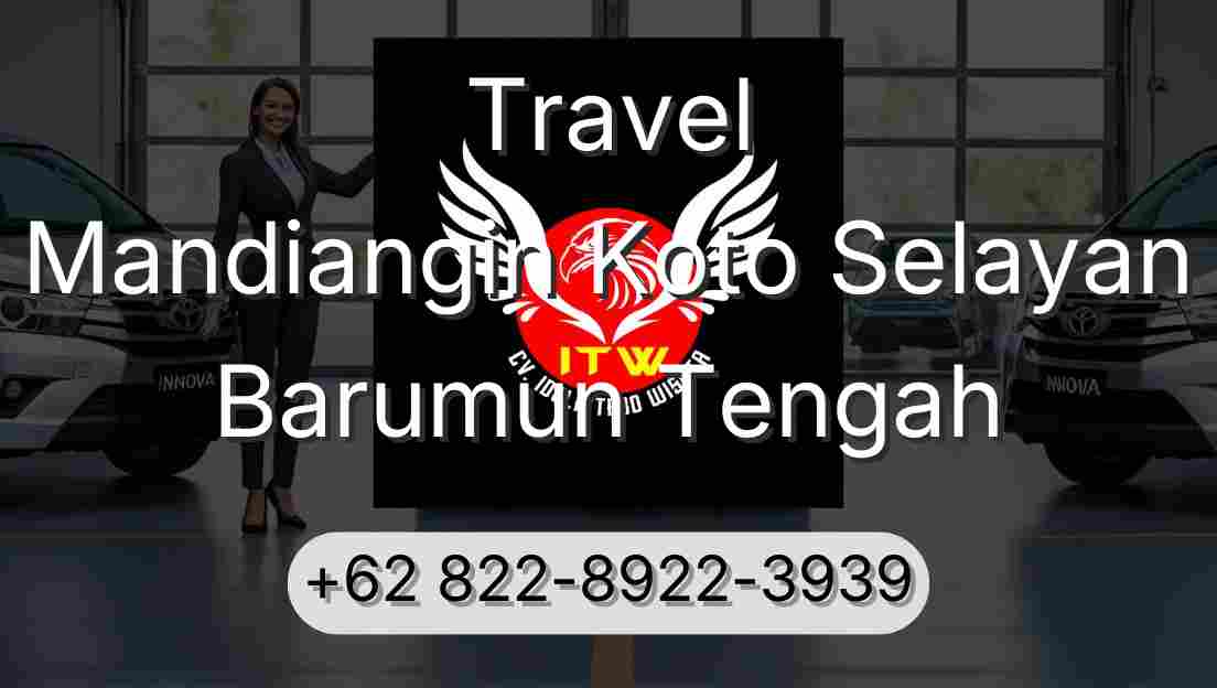Travel Mandiangin Koto Selayan Barumun Tengah