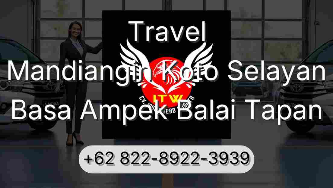Travel Mandiangin Koto Selayan Basa Ampek Balai Tapan