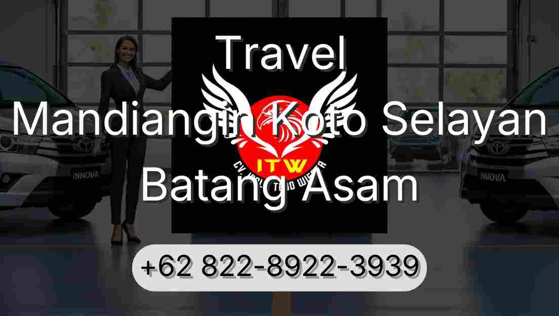 Travel Mandiangin Koto Selayan Batang Asam