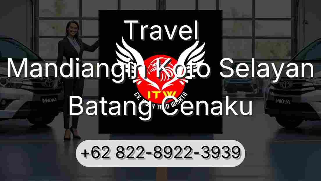 Travel Mandiangin Koto Selayan Batang Cenaku