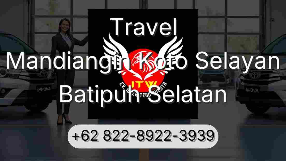 Travel Mandiangin Koto Selayan Batipuh Selatan