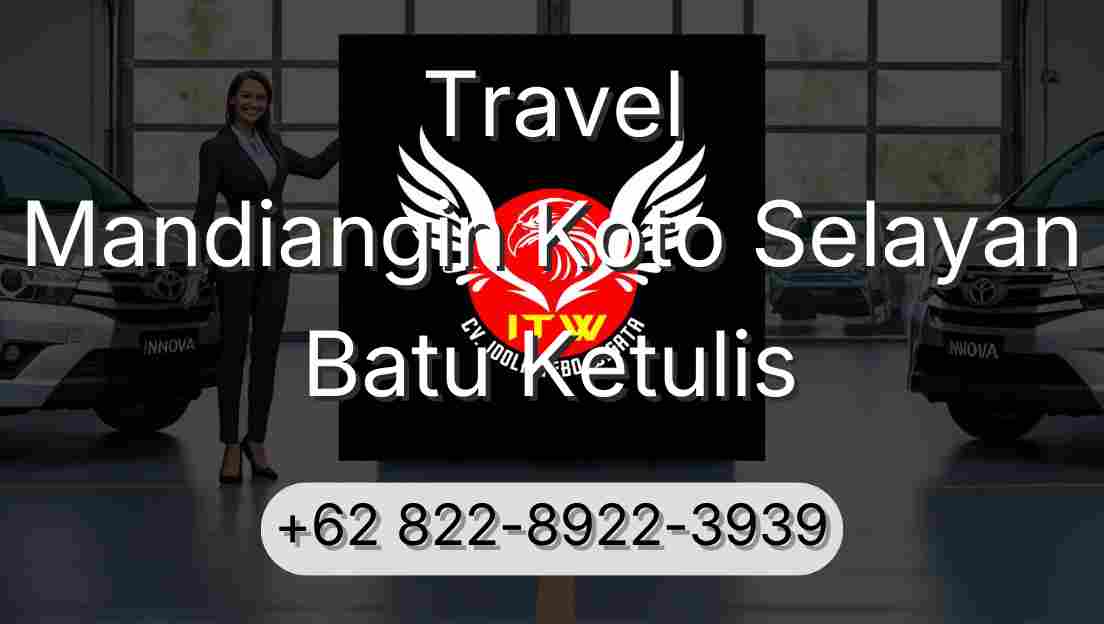 Travel Mandiangin Koto Selayan Batu Ketulis