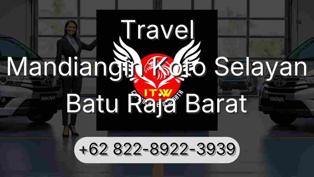 Travel Mandiangin Koto Selayan Batu Raja Barat