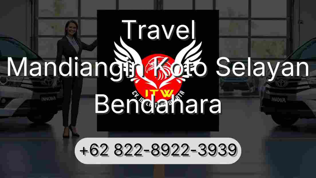 Travel Mandiangin Koto Selayan Bendahara