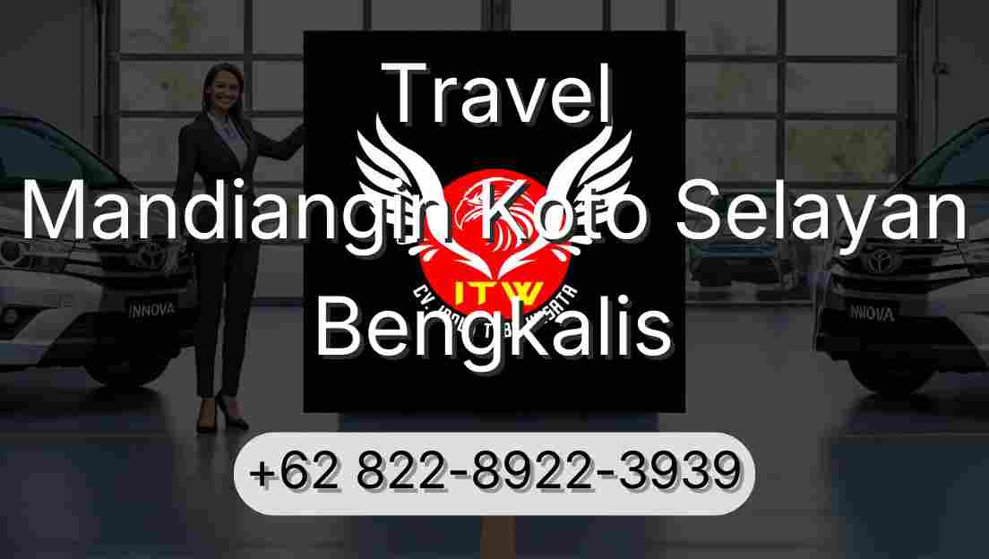 Travel Mandiangin Koto Selayan Bengkalis