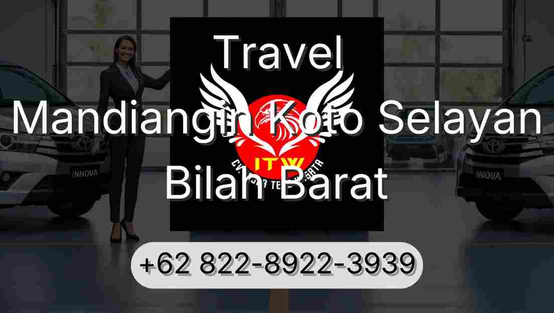 Travel Mandiangin Koto Selayan Bilah Barat