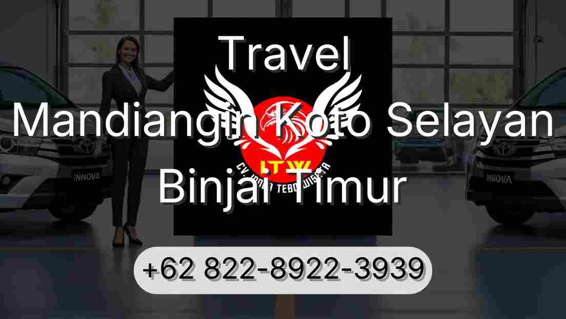 Travel Mandiangin Koto Selayan Binjai Timur