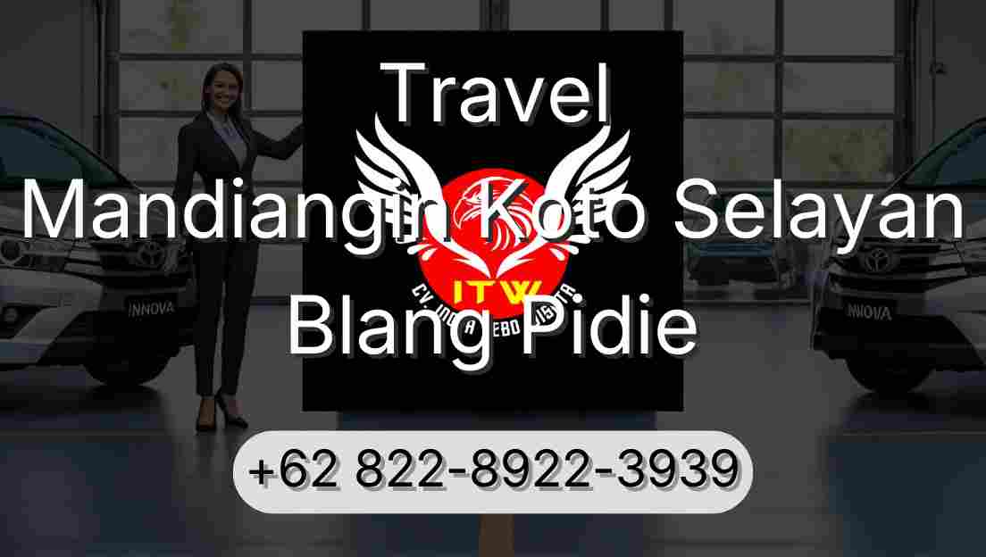 Travel Mandiangin Koto Selayan Blang Pidie