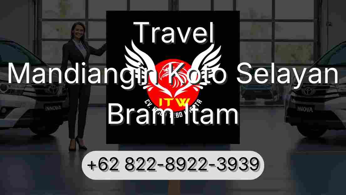 Travel Mandiangin Koto Selayan Bram Itam