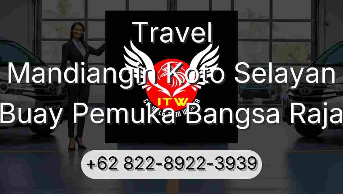 Travel Mandiangin Koto Selayan Buay Pemuka Bangsa Raja