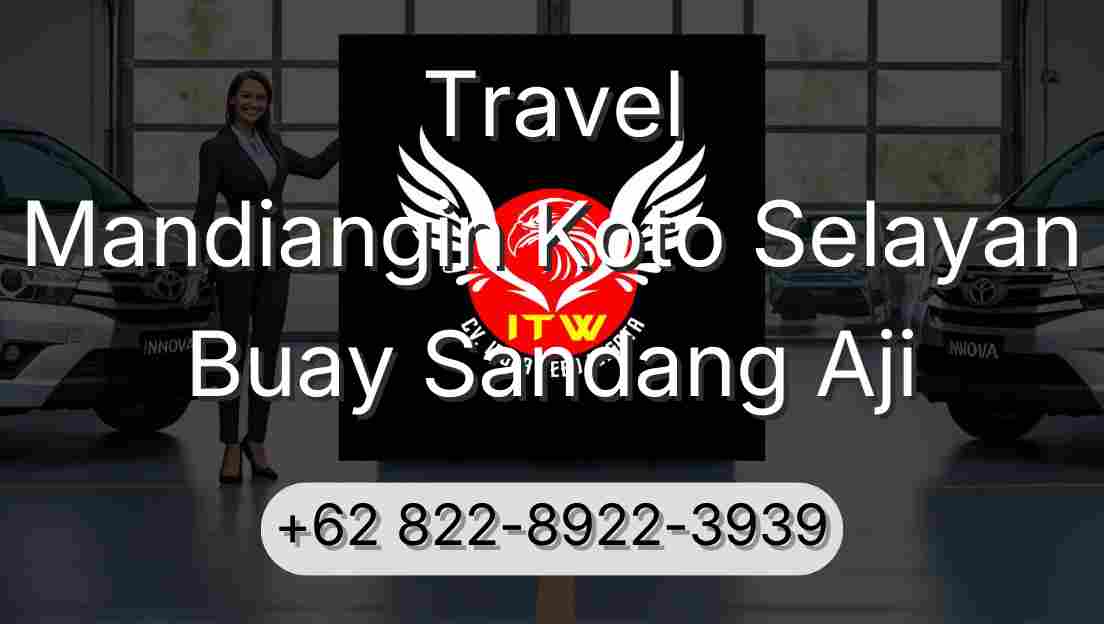 Travel Mandiangin Koto Selayan Buay Sandang Aji