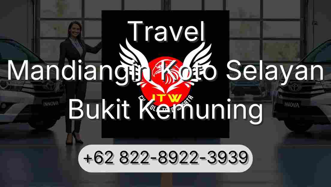 Travel Mandiangin Koto Selayan Bukit Kemuning