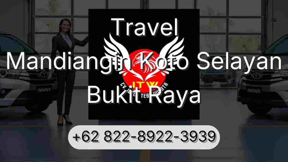 Travel Mandiangin Koto Selayan Bukit Raya