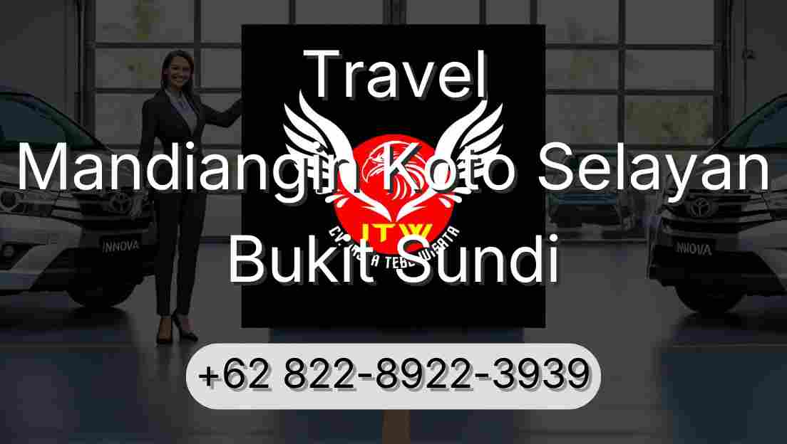 Travel Mandiangin Koto Selayan Bukit Sundi