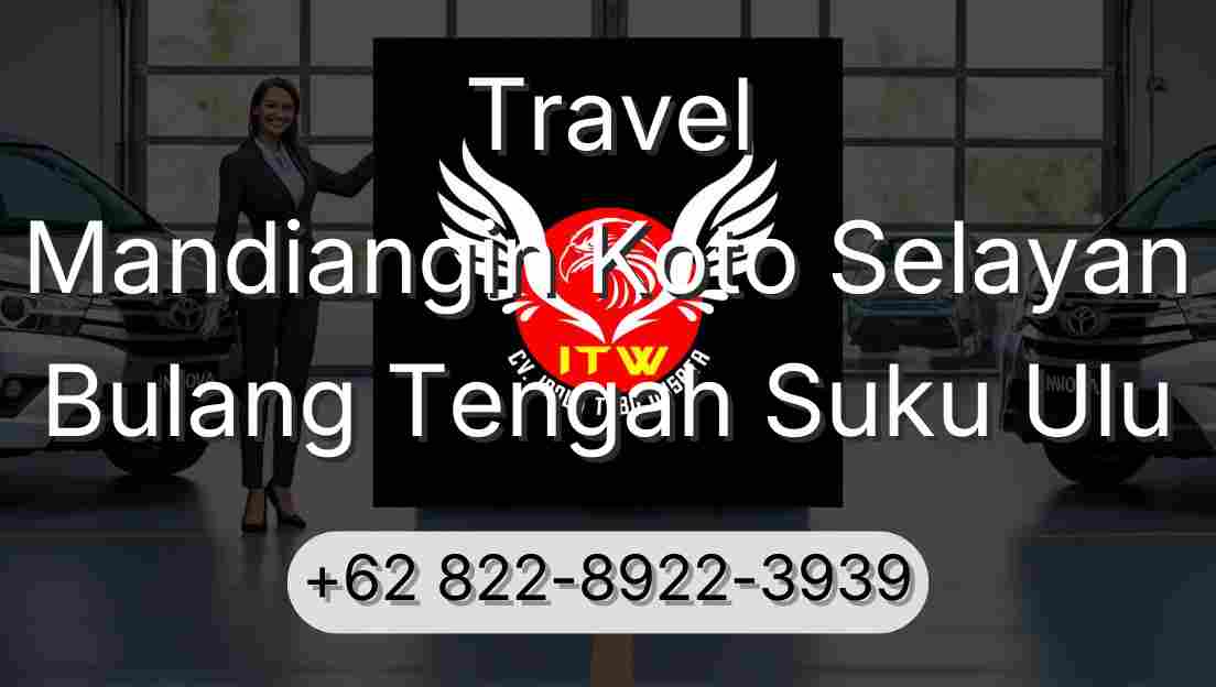 Travel Mandiangin Koto Selayan Bulang Tengah Suku Ulu