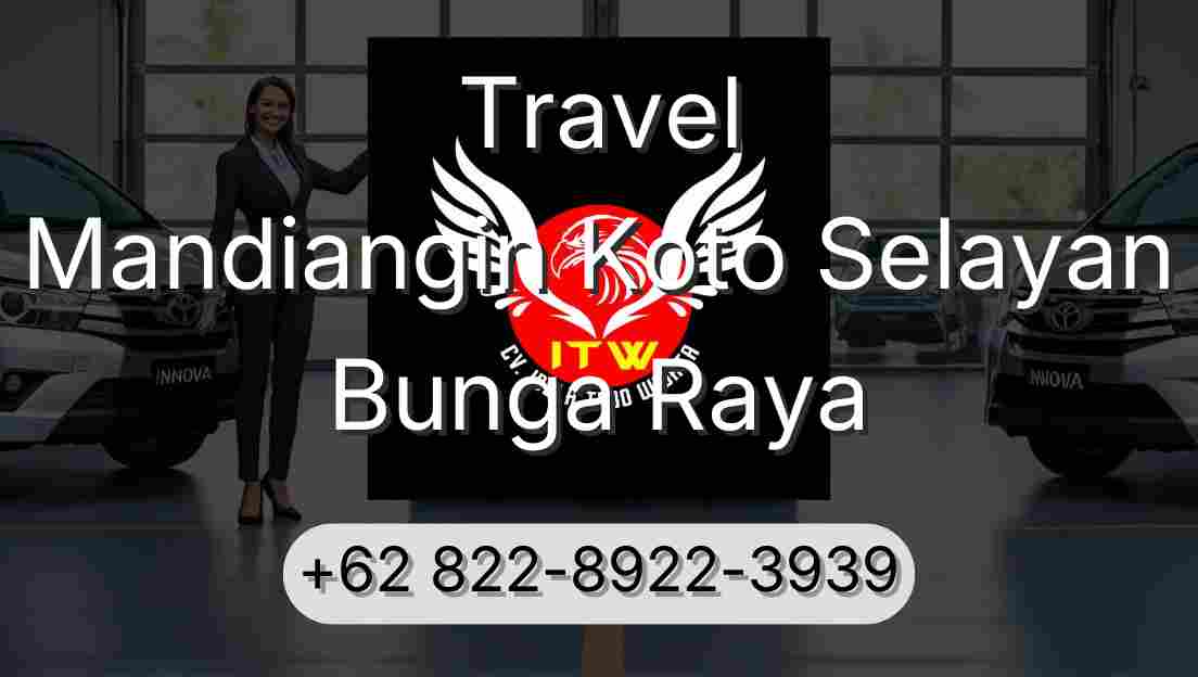 Travel Mandiangin Koto Selayan Bunga Raya
