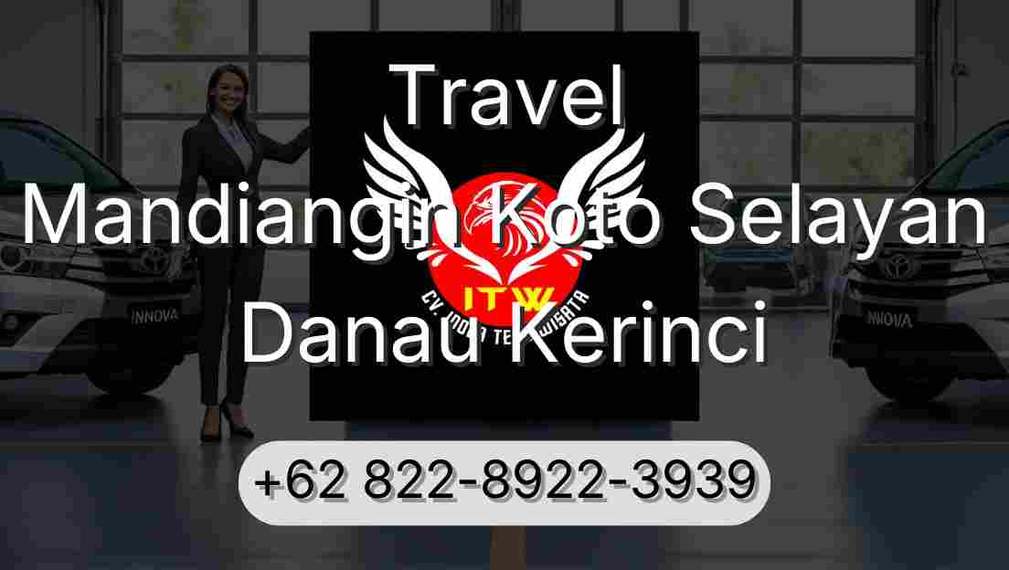 Travel Mandiangin Koto Selayan Danau Kerinci