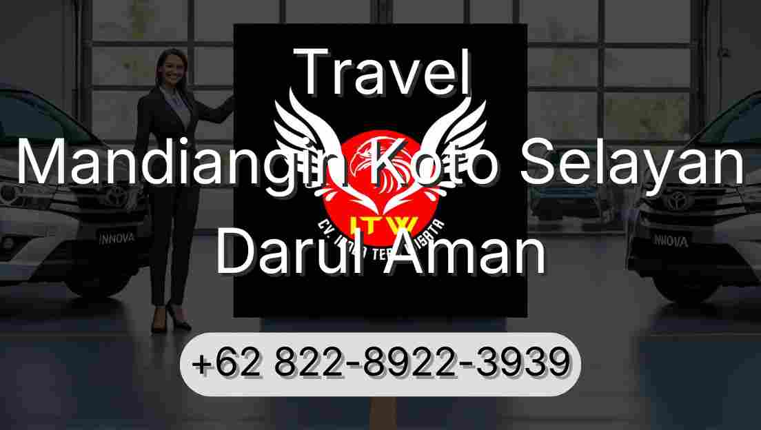 Travel Mandiangin Koto Selayan Darul Aman