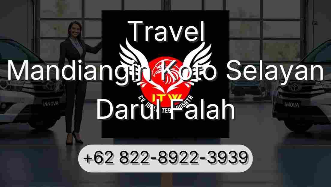 Travel Mandiangin Koto Selayan Darul Falah