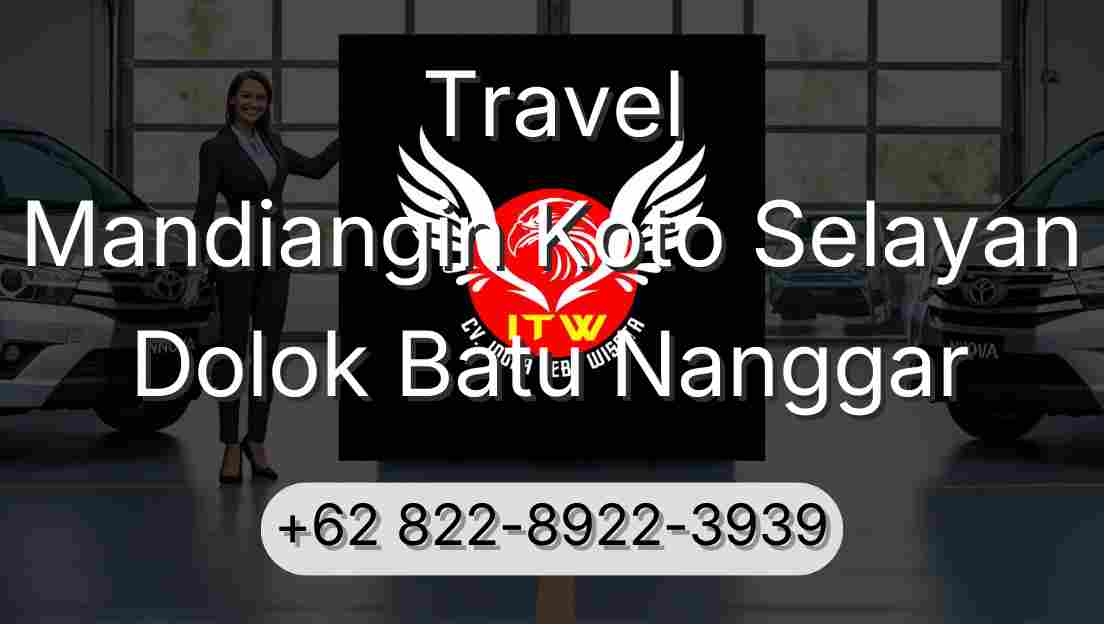 Travel Mandiangin Koto Selayan Dolok Batu Nanggar