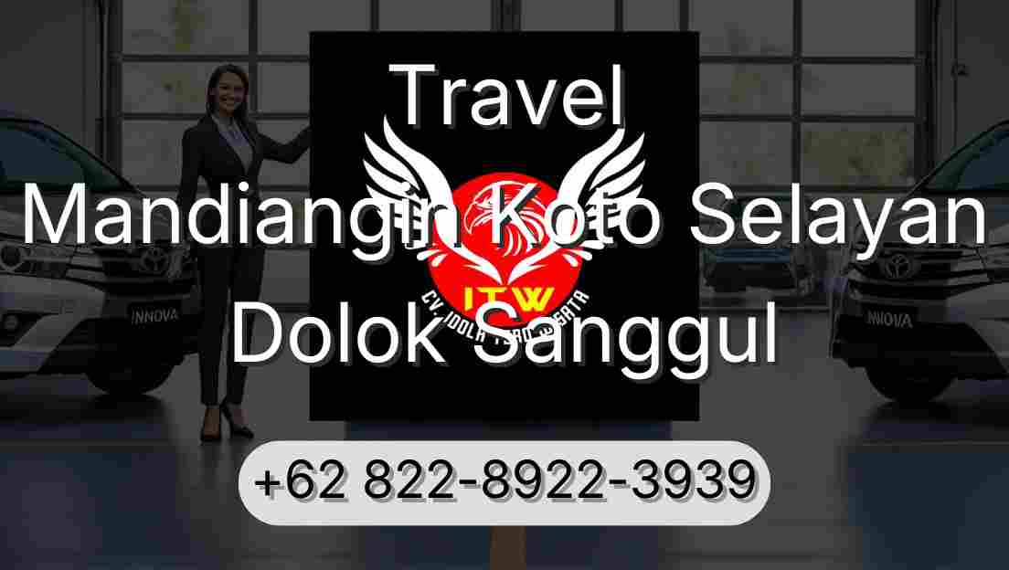 Travel Mandiangin Koto Selayan Dolok Sanggul