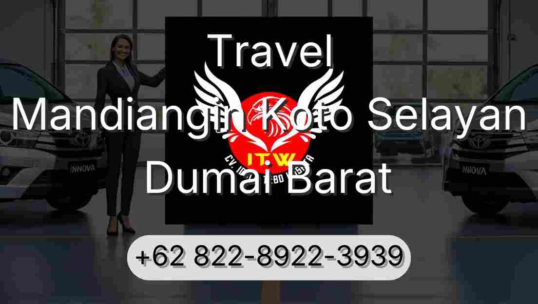 Travel Mandiangin Koto Selayan Dumai Barat