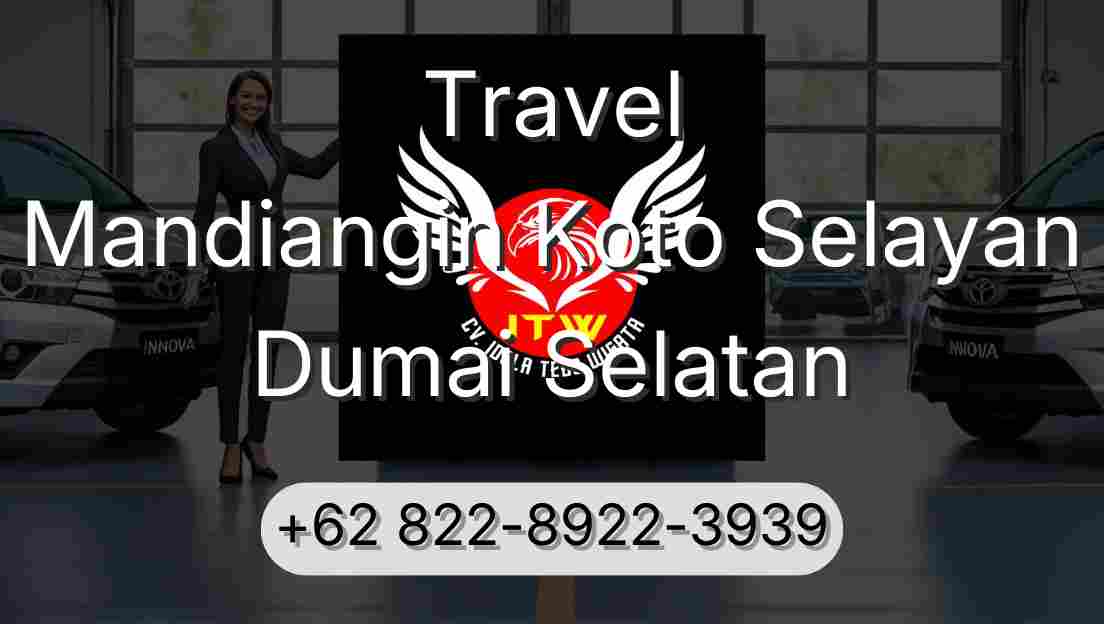 Travel Mandiangin Koto Selayan Dumai Selatan