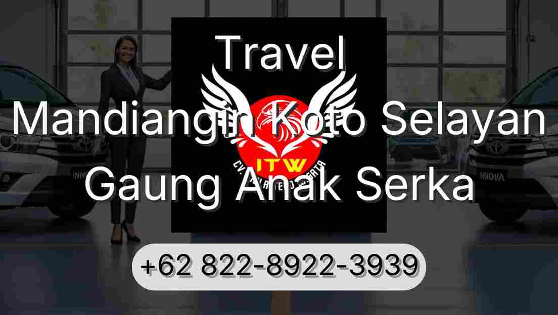 Travel Mandiangin Koto Selayan Gaung Anak Serka
