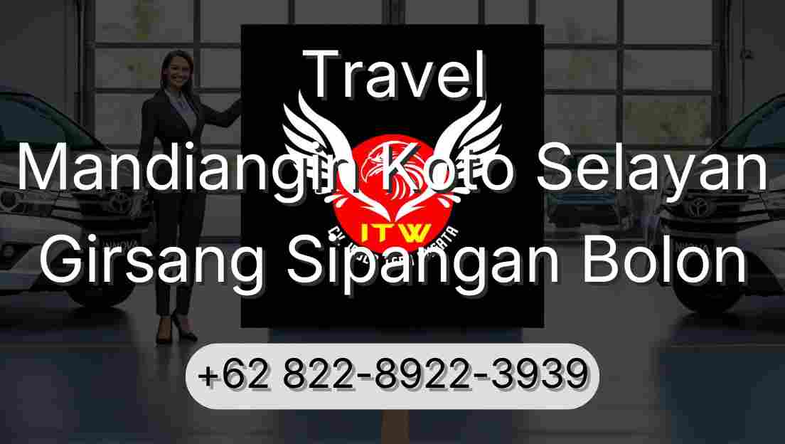 Travel Mandiangin Koto Selayan Girsang Sipangan Bolon