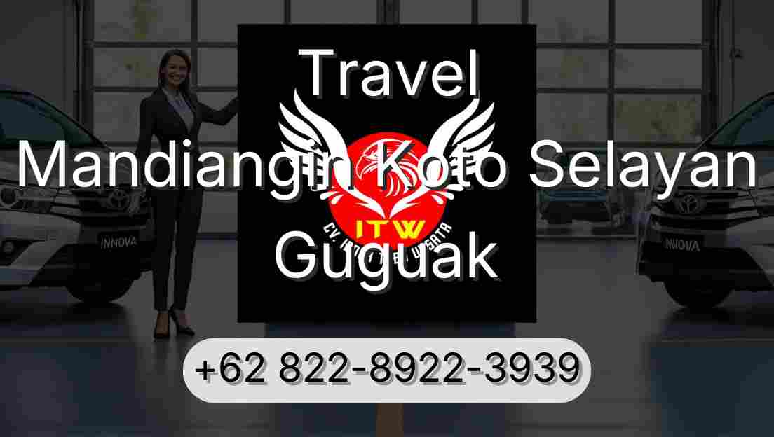 Travel Mandiangin Koto Selayan Guguak
