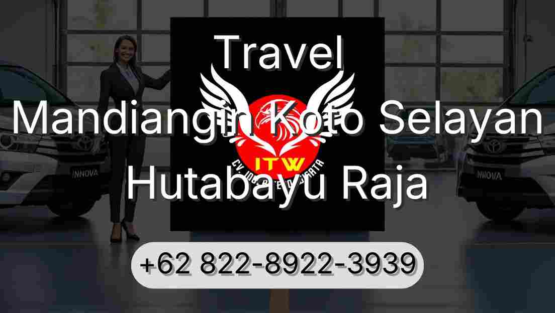 Travel Mandiangin Koto Selayan Hutabayu Raja